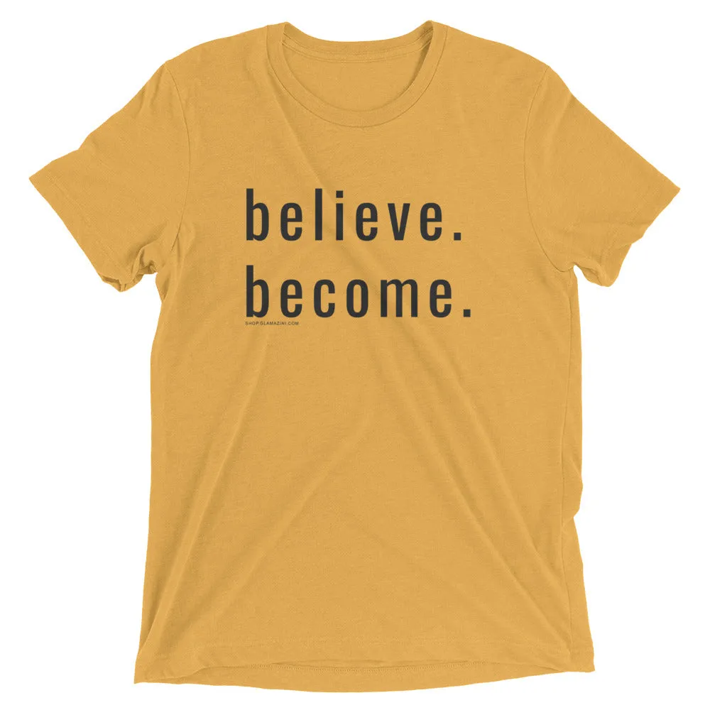 believe. become. unisex tee