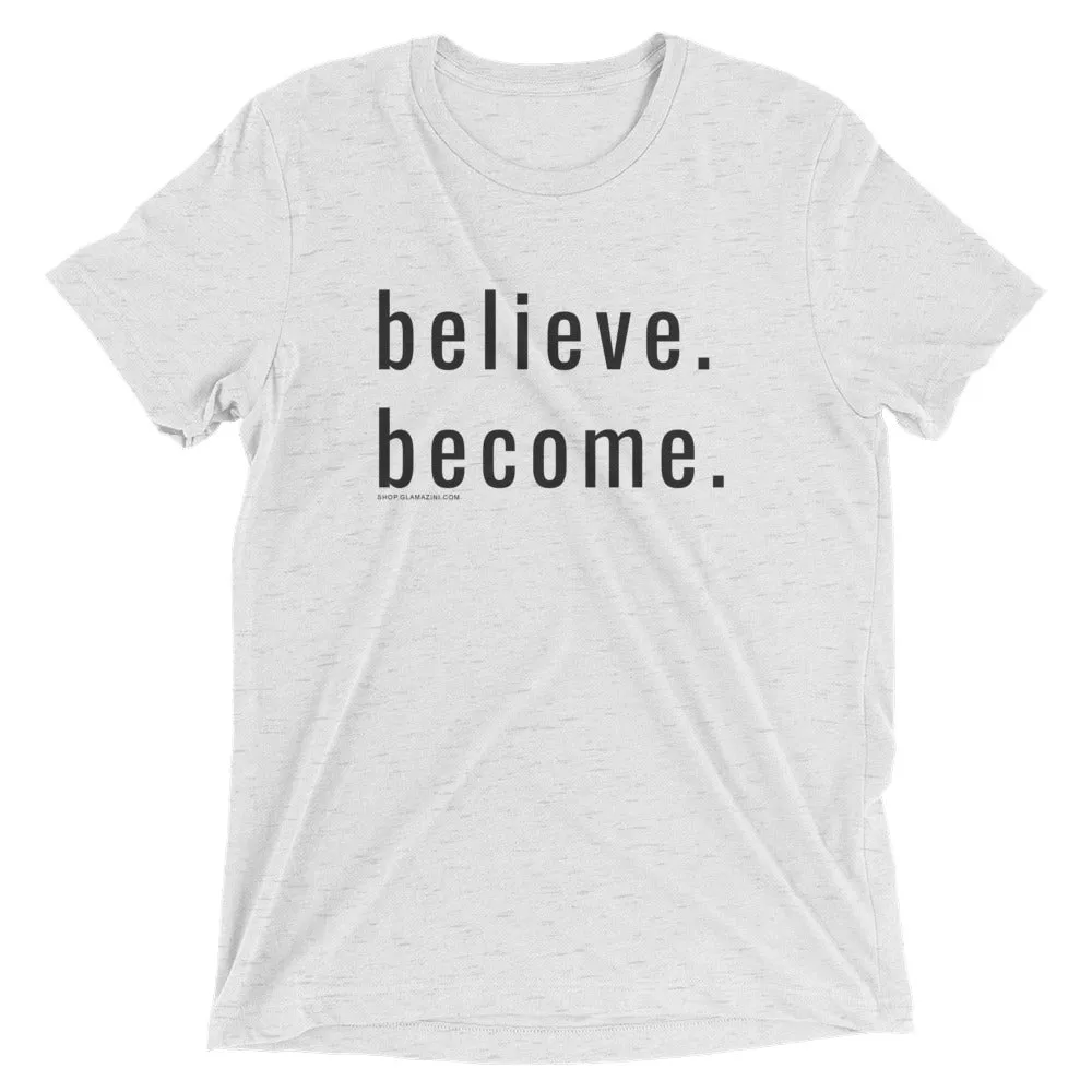 believe. become. unisex tee